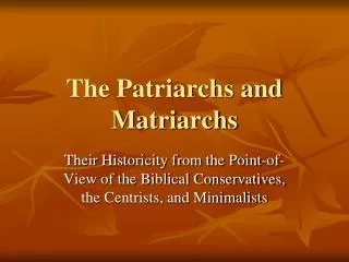 The Patriarchs and Matriarchs