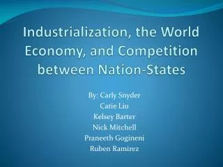 Industrialization, the World Economy, and Competition between Nation-States
