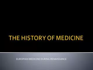 THE HISTORY OF MEDICINE