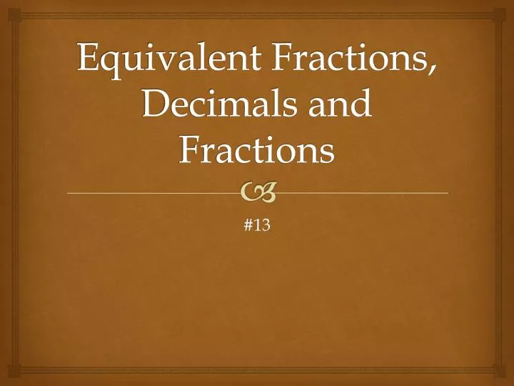 equivalent fractions decimals and fractions
