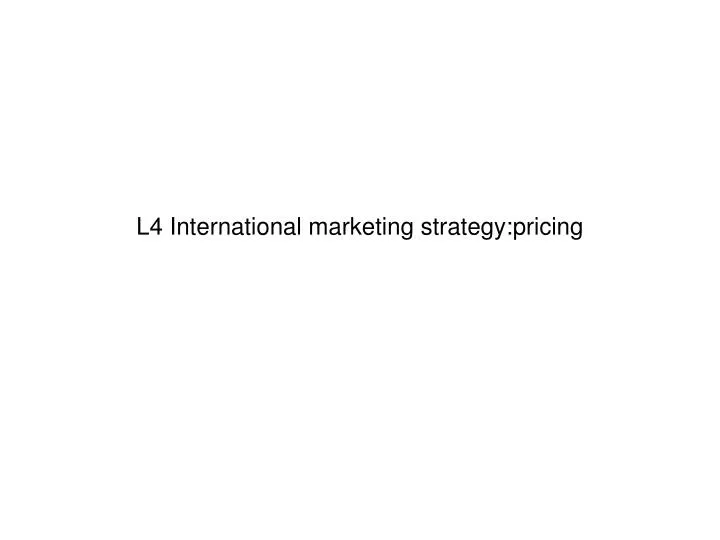 l4 international marketing strategy pricing