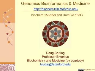 Genomics Bioinformatics &amp; Medicine http://biochem158.stanford.edu/