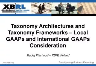 Taxonomy Architectures and Taxonomy Frameworks – Local GAAPs and International GAAPs Consideration
