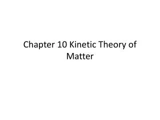 Chapter 10 Kinetic Theory of Matter