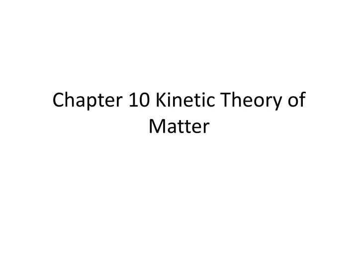 chapter 10 kinetic theory of matter