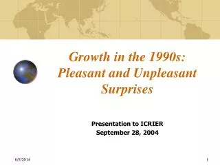 Growth in the 1990s: Pleasant and Unpleasant Surprises