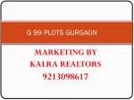plots in gurgaon* 9873471133 *g99* 9213098617 * google - slide 1