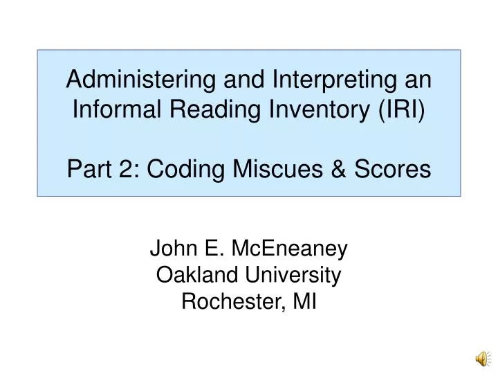 administering and interpreting an informal reading inventory iri part 2 coding miscues scores