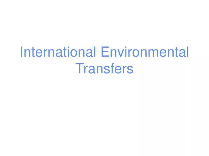 international environmental transfers