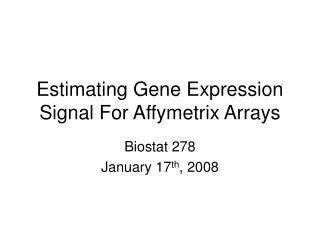 Estimating Gene Expression Signal For Affymetrix Arrays