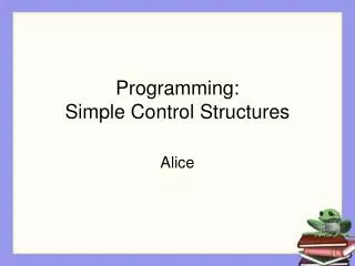 Programming: Simple Control Structures