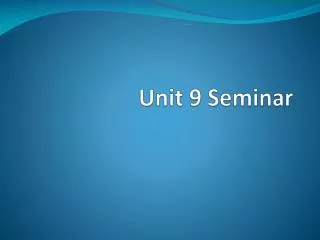 Unit 9 Seminar