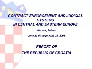 CONTRACT ENFORCEMENT AND JU DI CIAL SYSTEMS IN CENTRAL AND EASTERN EUROPE