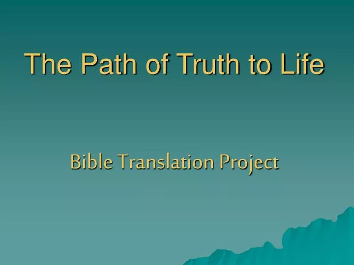 the path of truth to life bible translation project