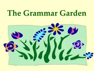 The Grammar Garden