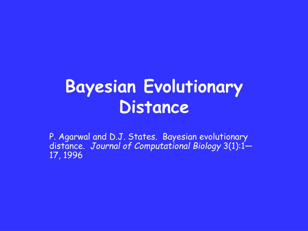 PPT - Bayesian Evolutionary Distance: A Framework for Analyzing ...