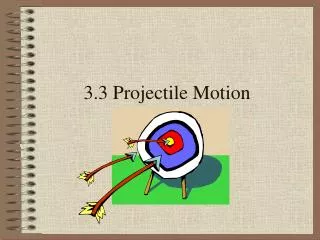 3.3 Projectile Motion