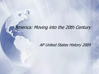 America: Moving into the 20th Century