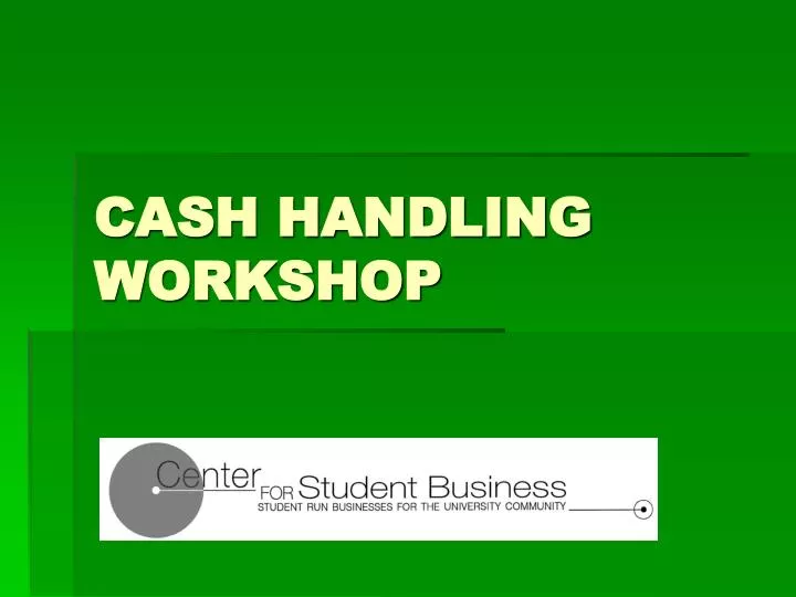 cash handling workshop