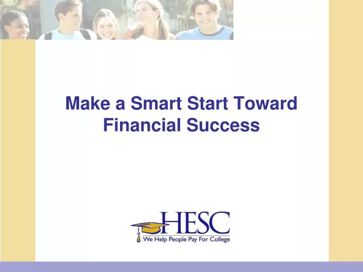 make a smart start toward financial success