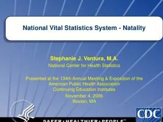 Stephanie J. Ventura, M.A. National Center for Health Statistics
