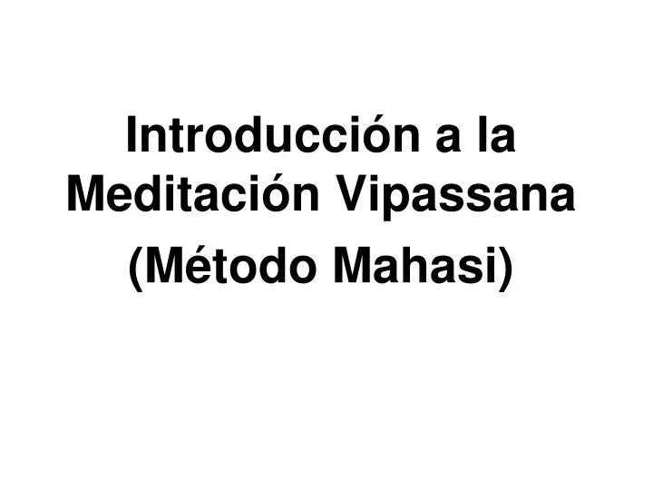 introducci n a la meditaci n vipassana m todo mahasi