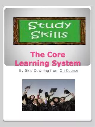 The Core Learning System