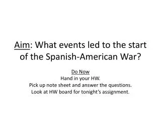 Aim : What events led to the start of the Spanish-American War?