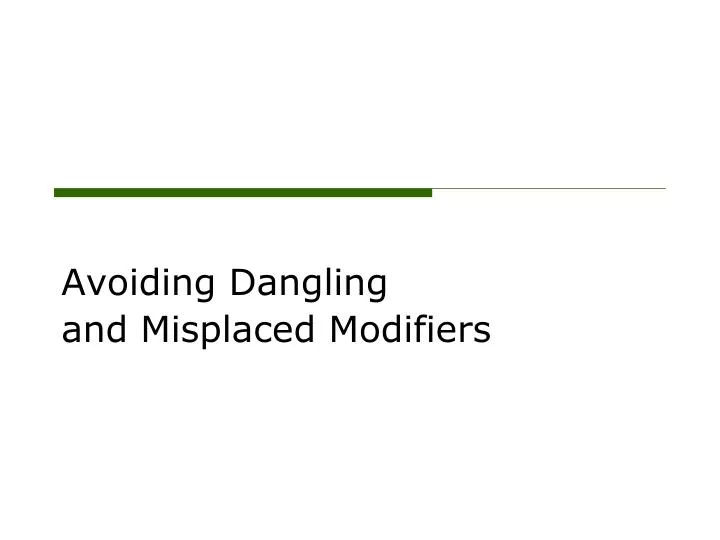 avoiding dangling and misplaced modifiers
