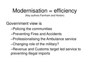 Modernisation = efficiency (Key authors Farnham and Horton)