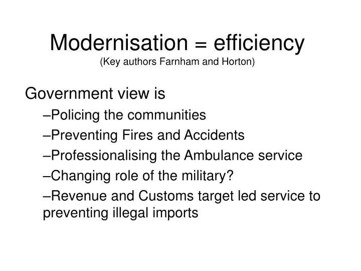 modernisation efficiency key authors farnham and horton