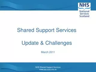 Shared Support Services Update &amp; Challenges