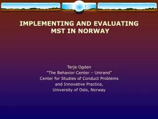 IMPLEMENTING AND EVALUATING MST IN NORWAY