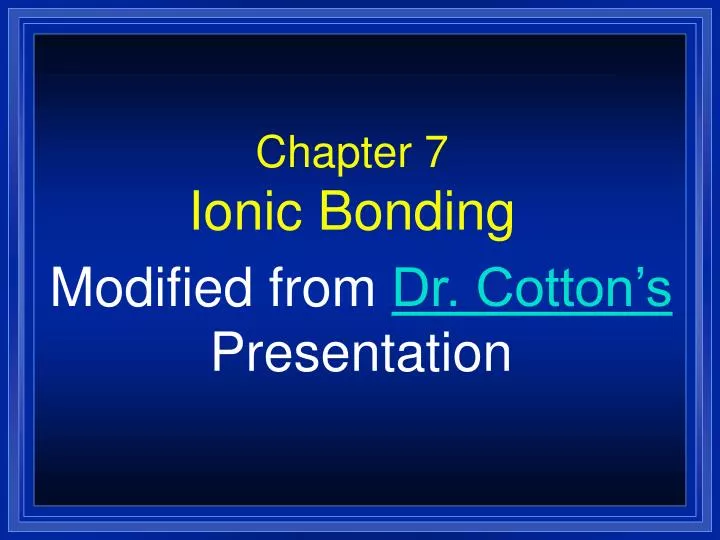 chapter 7 ionic bonding
