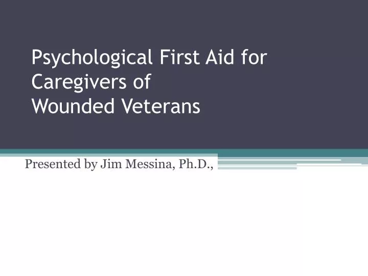 psychological first aid for caregivers of wounded veterans