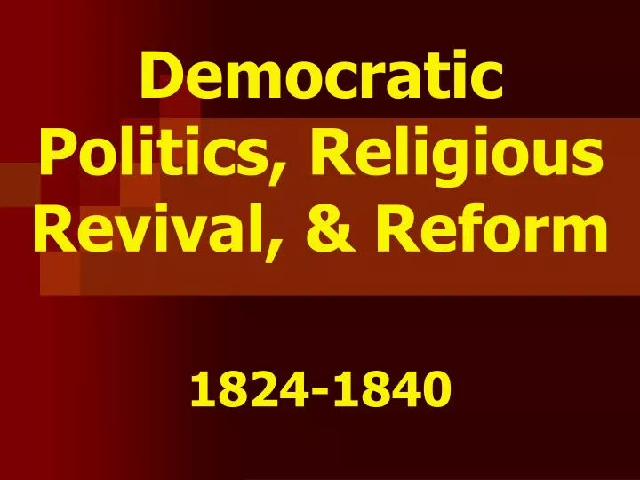 democratic politics religious revival reform