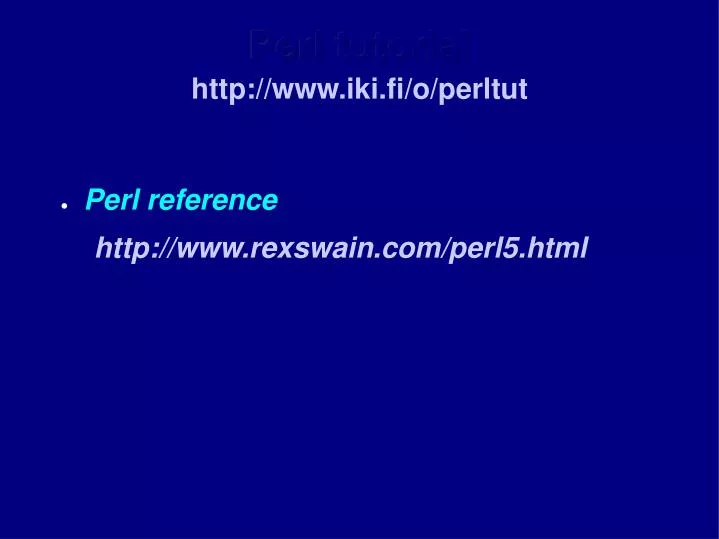 perl tutorial http www iki fi o perltut