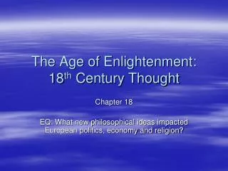The Age of Enlightenment: 18 th Century Thought