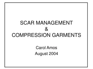 SCAR MANAGEMENT &amp; COMPRESSION GARMENTS