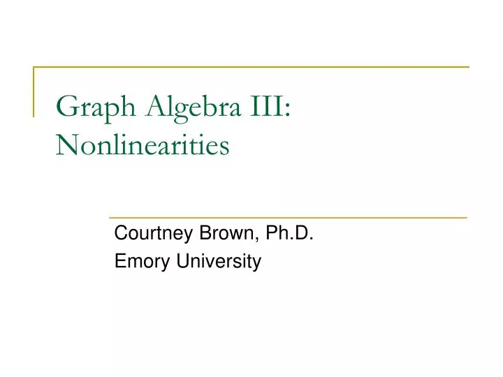 graph algebra iii nonlinearities