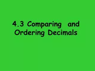 4.3 Comparing and Ordering Decimals