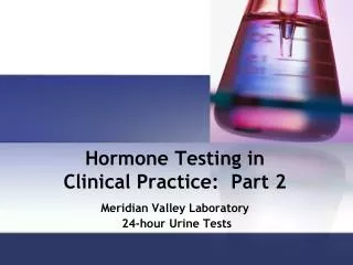 Hormone Testing in Clinical Practice: Part 2