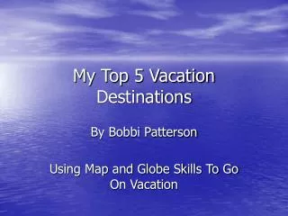 My Top 5 Vacation Destinations