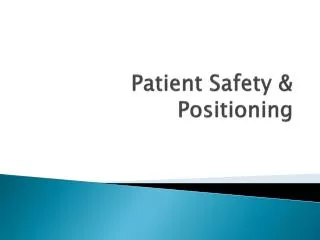 Patient Safety &amp; Positioning