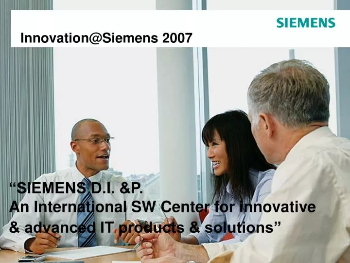 siemens d i p an international sw center for innovative advanced it products solutions