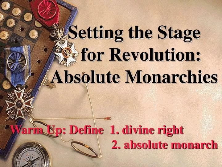 setting the stage for revolution absolute monarchies