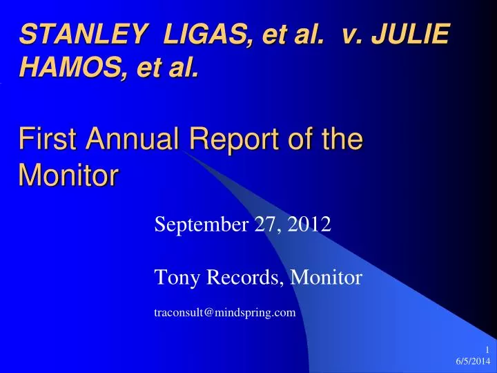 stanley ligas et al v julie hamos et al first annual report of the monitor