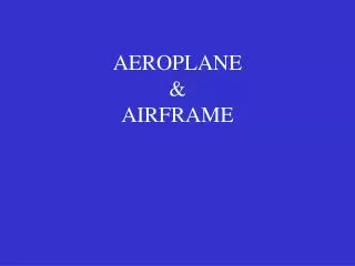 AEROPLANE &amp; AIRFRAME