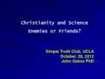 Christianity and Science Enemies or Friends?