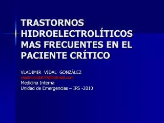 TRASTORNOS HIDROELECTROLÍTICOS MAS FRECUENTES EN EL PACIENTE CRÍTICO